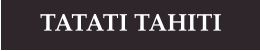TATATI TAHITI